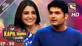 Ep 90 The Kapil Sharma Show Anushka Sharma In Kapils Show Full Movie